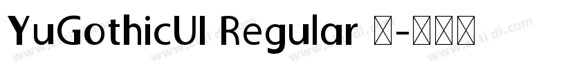 YuGothicUI Regular 常字体转换